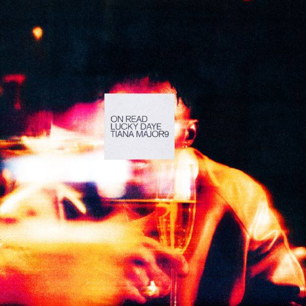 Lucky Daye, Tiana Major9 - On Read.flac