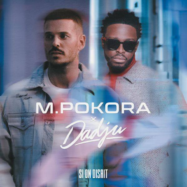 M. Pokora, Dadju - Si on disait.flac