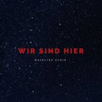 Maidline Aurie - Wir sind hier.flac