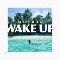 Mosh36 - Wake Up.flac