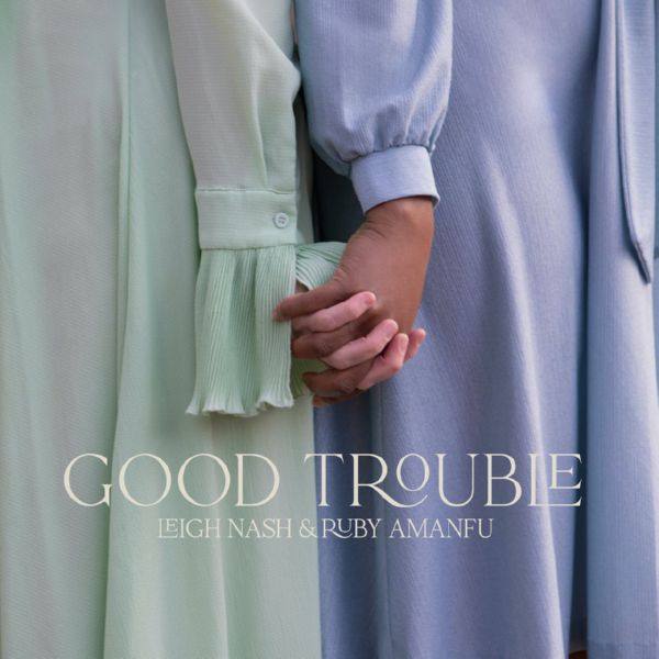 Ruby Amanfu, Leigh Nash - Good Trouble.flac