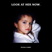 Selena Gomez - Look At Her Now (2019) [Hi-Res stereo single]