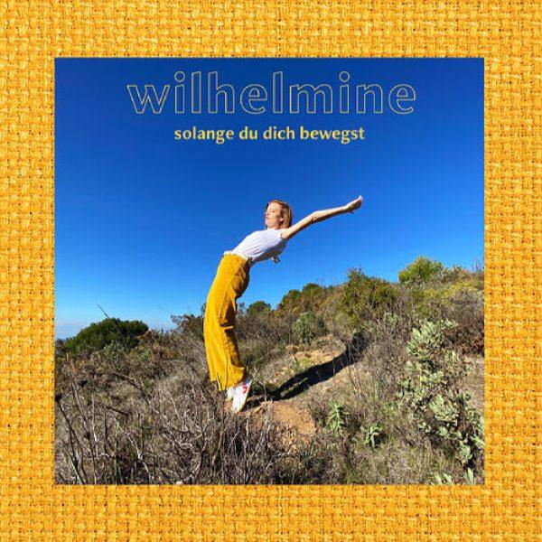 Wilhelmine - Solange Du Dich Bewegst 2020 FLAC