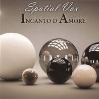Spatial Vox - Incanto D'Amore EP 2017 FLAC