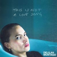Delilah Montagu - This Is Not a Love Song EP (2021)