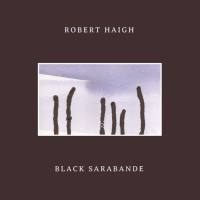 Robert Haigh - Black Sarabande 2020 FLAC