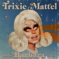Trixie Mattel - Barbara 2020 FLAC