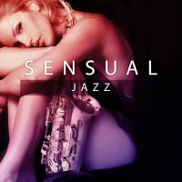 Sensual Chill Saxaphone Band, Jazz Piano Essential, Chilled Jazz Masters - Sensual Jazz - Saxophone Music (2016) FLAC