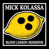 Mick Kolassa - 2020 - Blind Lemon Sessions (FLAC)
