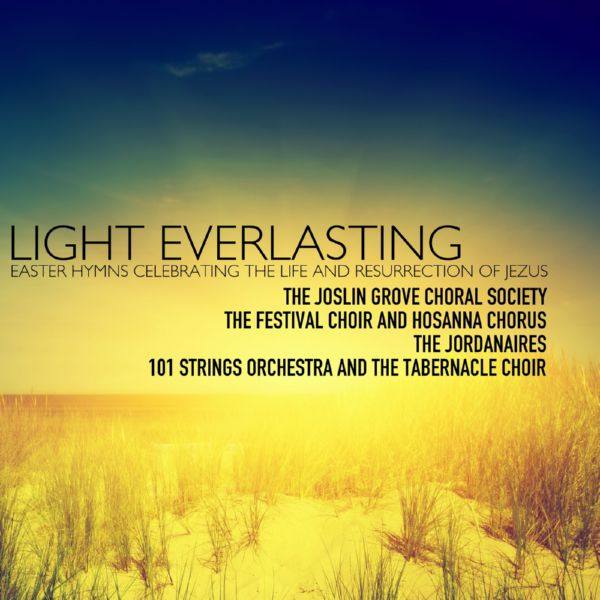 VA - Light Everlasting; Easter Hymns Celebrating the Life and Resurrection of Jesus