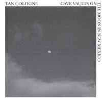 Tan Cologne - Cave Vaults on the Moon in New Mexico 2020 FLAC