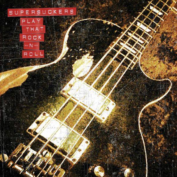 Supersuckers - Play That Rock N Roll 2020 FLAC