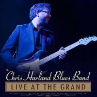 The Chris Harland Blues Band - Live at the Grand (2020) [FLAC]