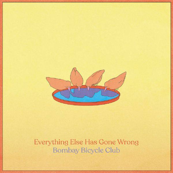 Bombay Bicycle Club - Everything Else Has Gone Wrong 2020 FLAC