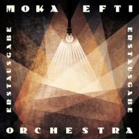 Moka Efti Orchestra - Erstausgabe 2020 FLAC