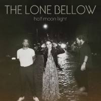 The Lone Bellow - Half Moon Light 2020 FLAC