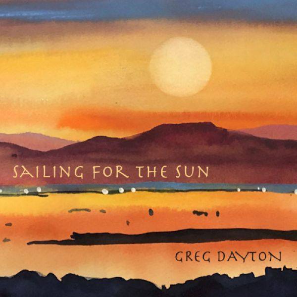 Greg Dayton - Sailing For The Sun (2020) (FLAC)