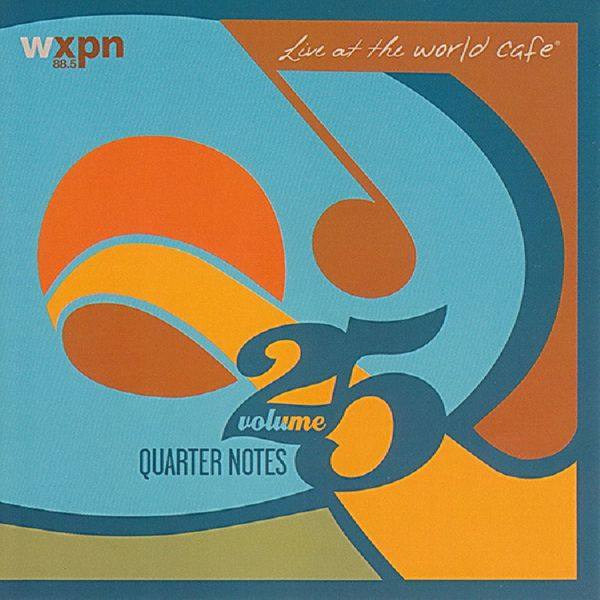 VA - Live at the World Cafe Volume 25 Quarter Notes 2008 FLAC