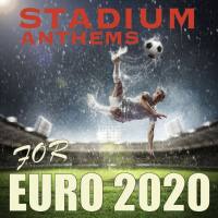 VA - Stadium Anthems for Euro 2020