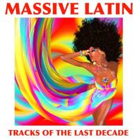 VA - Massive Latin Tracks of the Last Decade