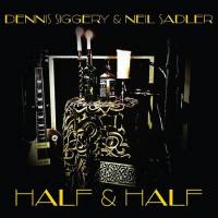 Dennis Siggery & Neil Sadler - Half & Half (2020) [FLAC]