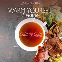 Warm Yourself Lounge (Chillout Your Mind) (2020) FLAC
