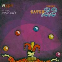 VA - Live at the World Cafe Volume 22 - Catch 22 2006 FLAC