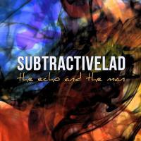 subtractiveLAD - The Echo and the Man 2019 FLAC