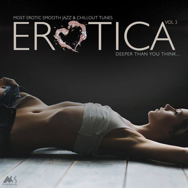 VA - Erotica Vol. 3 (Most Erotic Smooth Jazz & Chillout Tunes) (2018) FLAC