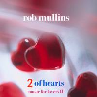 Rob Mullins - 2 of Hearts (2020) FLAC
