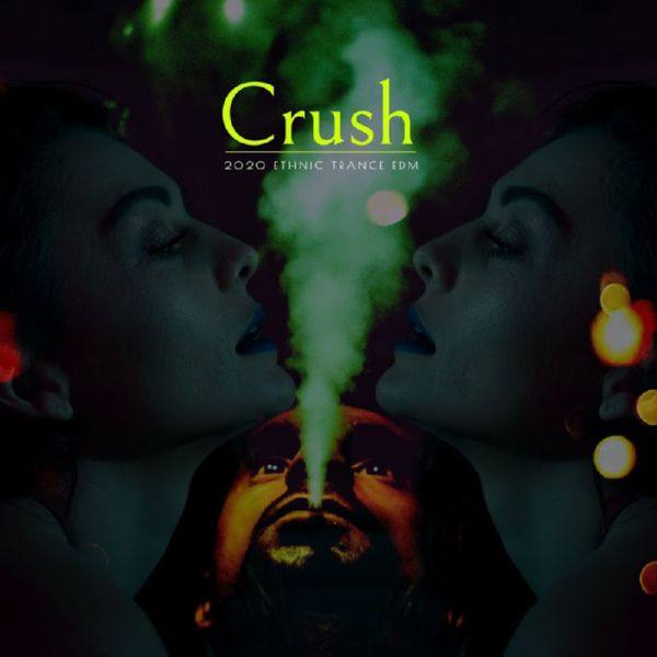 Psychic Sage - Crush 2020 Ethnic Trance Edm 2020 FLAC