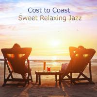 Cost to Coast. Sweet Relaxing Jazz (2020) FLAC