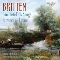 Mark Milhofer - Britten Complete Folk Songs for Voice and Piano (2021) [Hi-Res stereo]