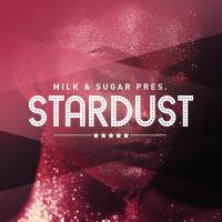 VA - Milk & Sugar Pres. Stardust [Milk & Sugar] FLAC-2018