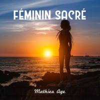 Mathieu Age - Féminin Sacré (2018) FLAC