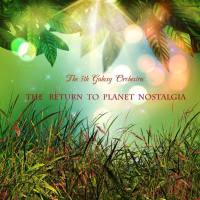 The 5th Galaxy Orchestra - The Return to Planet Nostalgia 2018 FLAC