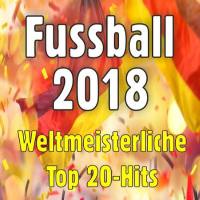 VA - Fussball 2018 - Weltmeisterliche Top 20-Hits 2018 FLAC
