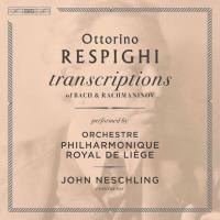 John Neschling - Respighi - Transcriptions of Bach & Rachmaninoff - Neschling (2021) Hi-Res