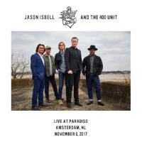 Jason Isbell and the 400 Unit - Live at Paradiso - Amsterdam- NL - 11-6-17 2021 Hi-Res