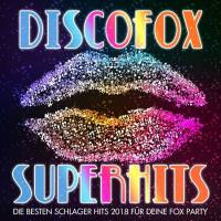VA - Discofox Superhits - Die besten Schlager Hits 2018 für deine Fox Party 2018 FLAC