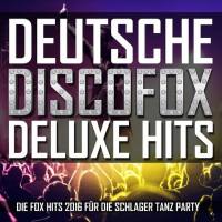 VA - Deutsche Discofox Deluxe Hits (Die Fox Hits 2016 für die Schlager Tanz Party)  FLAC