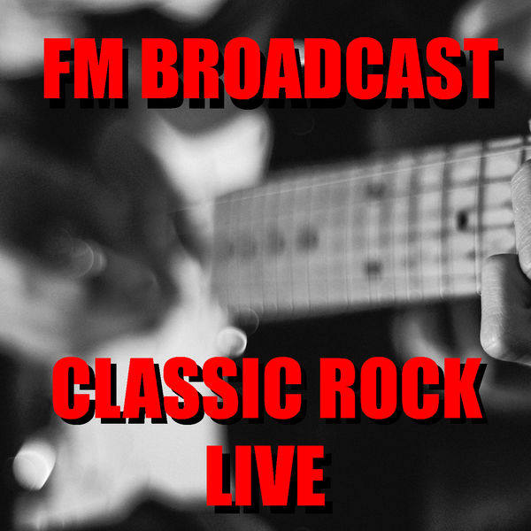 Various Artists - FM Broadcast Classic Rock Live (2020) FLAC