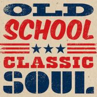 Various Artists - Old School Classic Soul (2020) FLAC