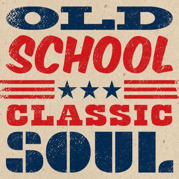 Various Artists - Old School Classic Soul (2020) FLAC