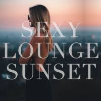 Various Artists - Sexy Lounge Sunset (2019)