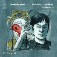 Chiyan Wong - Bach - Busoni - Goldberg Variations & Other Works (2021) [Hi-Res stereo]