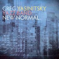 Greg Yasinitsky - Yazz Band  New Normal (2021)