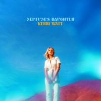 Kerri Watt - Neptune's Daughter (Deluxe) (2021) [Hi-Res stereo]