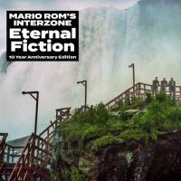 Mario Rom's Interzone - Eternal Fiction (10 Year Anniversary Edition) (2021) [Hi-Res stereo]