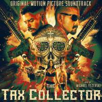 Michael Yezerski - The Tax Collector (Original Motion Picture Soundtrack) (2020) [24bit Hi-Res]